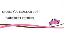 Should You Lease or Buy Your Next Vehicle? 