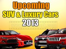 Upcoming SUVs and Luxury Cars In 2013