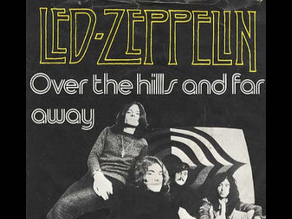 11. Led Zeppelin - Over The Hills And Far Away